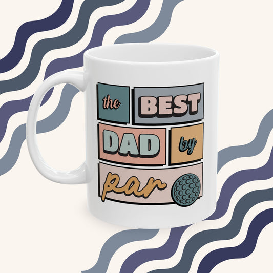 Best Dad By Par Ceramic Mug