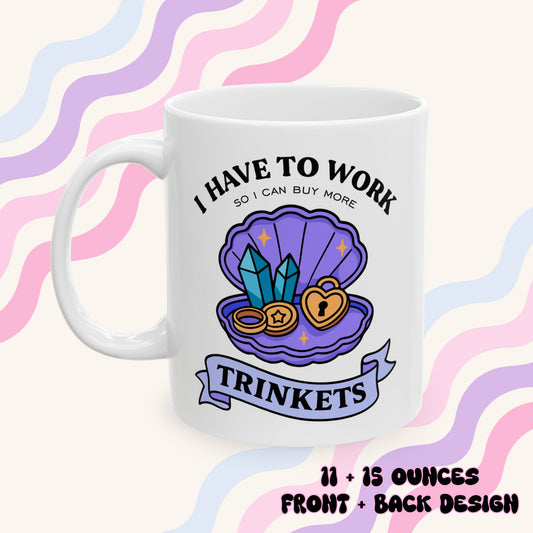 Work For Trinkets Ceramic Mug