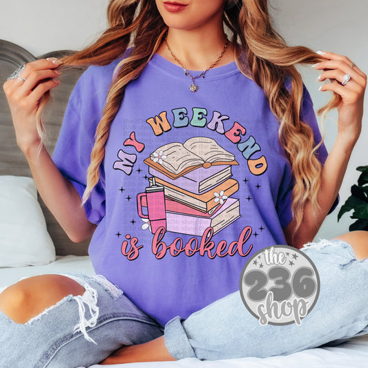My Weekend is Booked Tshirt | Comfort Colors | Fantasy Reader | Smut | Bookish | Bookworm | Librarian