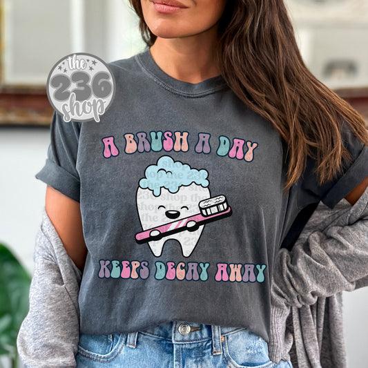 A Brush A Day Keeps Decay Away Tshirt