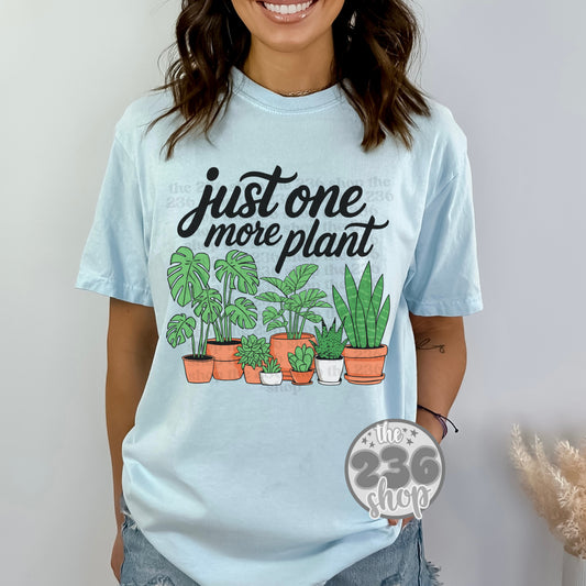 Just One More Plant Tshirt