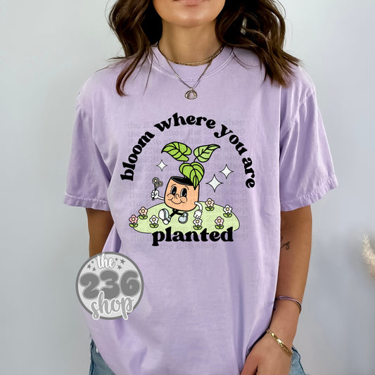Bloom where you are planted Tshirt
