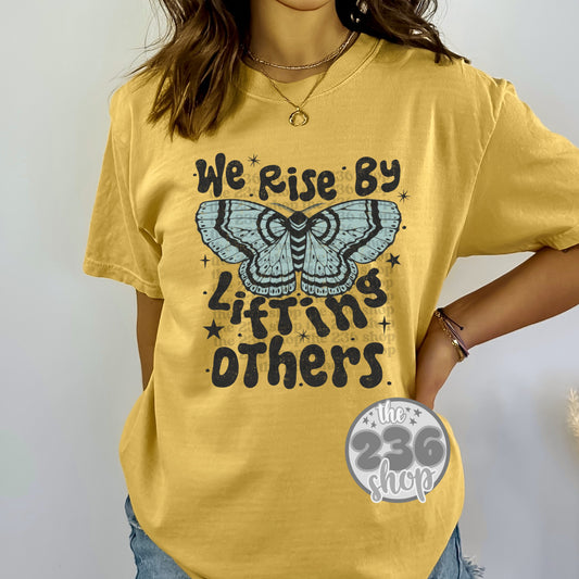 We Rise By Lifting Others Tshirt