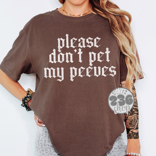 Please Don't Pet My Peeves Tshirt