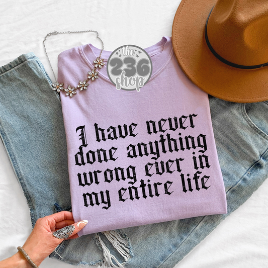 Never Done Anything Wrong Tshirt