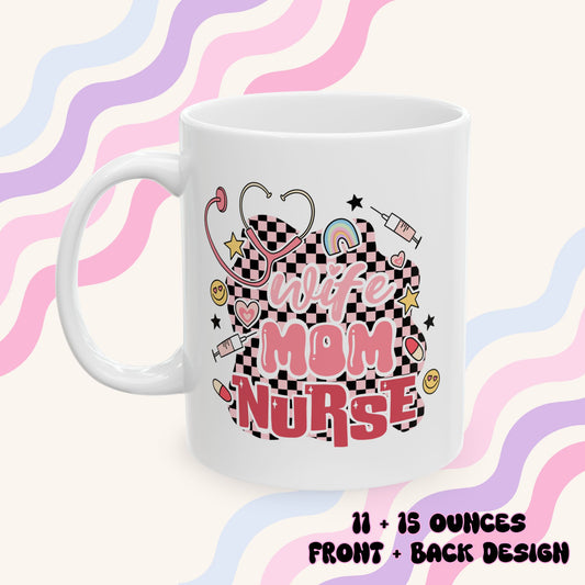 Wife Mom Nurse Ceramic Mug