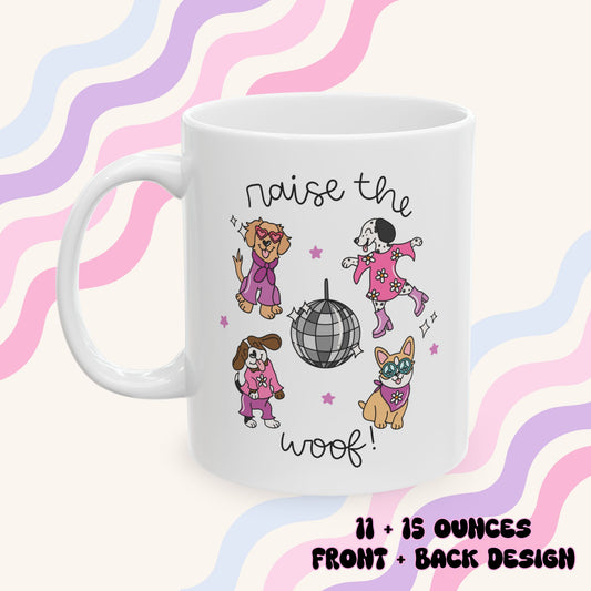 Raise the Woof Ceramic Mug